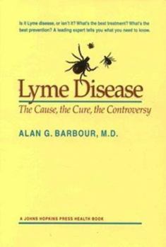 Hardcover Lyme Disease: The Cause, the Cure, the Controversy Book