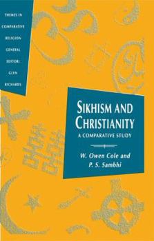 Paperback Sikhism and Christianity: A Comparative Study (Themes in Comparative Religion) Book