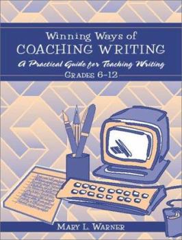 Paperback Winning Ways of Coaching Writing: A Practical Guide to Teaching Writing Grades 6-12 Book