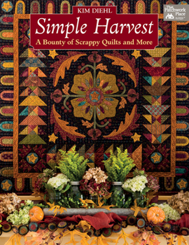 Paperback Simple Harvest: A Bounty of Scrappy Quilts and More Book