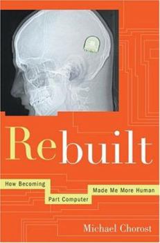 Hardcover Rebuilt: How Becoming Part Computer Made Me More Human Book