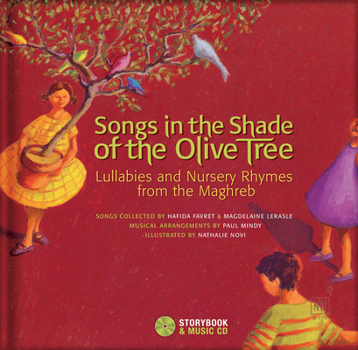 Hardcover Songs in the Shade of the Olive Tree: Lullabies and Nursery Rhymes from the Maghreb Book