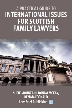 Paperback A Practical Guide to International Issues for Scottish Family Lawyers Book