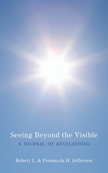 Paperback Seeing Beyond the Visible: A Journal of Revelations Book