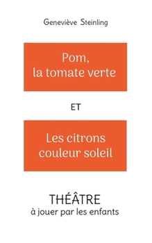 Paperback Pom, la tomate verte et les citrons couleur soleil [French] Book