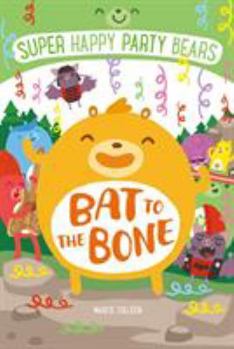 Paperback Super Happy Party Bears: Bat to the Bone Book