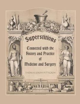 Paperback Superstitions Connected with the History and Practice of Medicine and Surgery Book