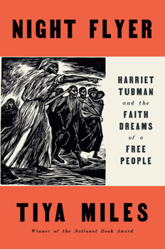 Hardcover Night Flyer: Harriet Tubman and the Faith Dreams of a Free People Book