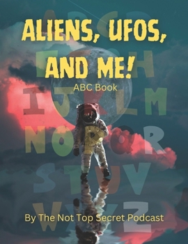 Paperback ALIENS, UFOs, and Me!: ABC Book