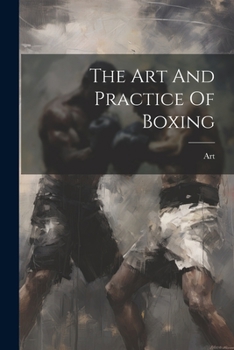 Paperback The Art And Practice Of Boxing Book