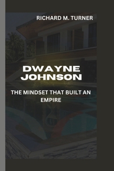 Paperback Dwayne Johnson: The Mindset That Built an Empire Book