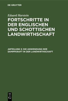 Hardcover Die Anwendung Der Dampfkraft in Der Landwirthschaft [German] Book