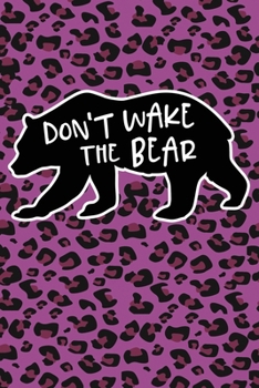 Paperback Don't Wake The Bear: Purple Leopard Print Sassy Mom Journal / Snarky Notebook Book