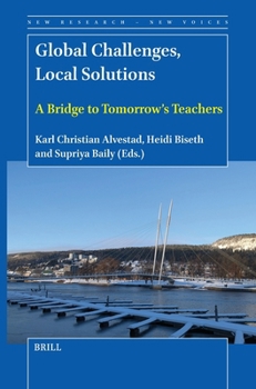 Global Challenges, Local Solutions: A Bridge to Tomorrow's Teachers (New Research - New Voices)