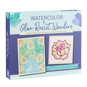 Paperback Watercolor Glue-Resist Wonders: Create Irresistible Art Using Glue and Watercolors Book