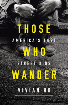 Paperback Those Who Wander: America's Lost Street Kids Book