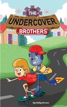 Paperback The Undercover Brothers: An Action and Adventure Story for 9-12 year olds Book