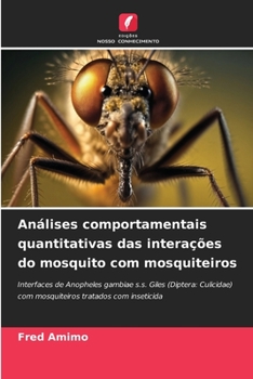 Paperback Análises comportamentais quantitativas das interações do mosquito com mosquiteiros [Portuguese] Book