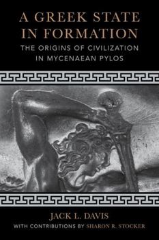 Paperback A Greek State in Formation: The Origins of Civilization in Mycenaean Pylos Volume 75 Book