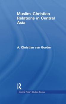 Paperback Muslim-Christian Relations in Central Asia Book