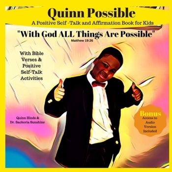 Paperback Quinn Possible: A Positive Self-Talk and Affirmation Book for Kids With Bible Verses and Activities Book