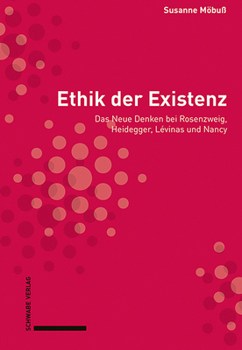Hardcover Ethik Der Existenz: Das Neue Denken Bei Rosenzweig, Heidegger, Levinas Und Nancy [German] Book