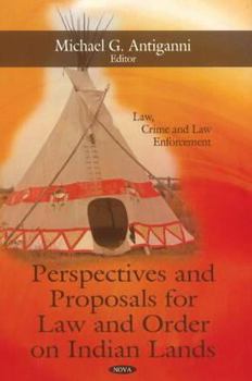 Hardcover Perspectives and Proposals for Law and Order on Indian Lands (Law, Crime and Law Enforcement) Book