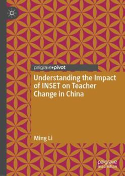 Hardcover Understanding the Impact of Inset on Teacher Change in China Book