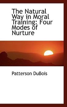 Hardcover The Natural Way in Moral Training: Four Modes of Nurture Book