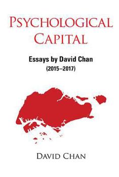 Hardcover Psychological Capital: Essays by David Chan (2015-2017) Book