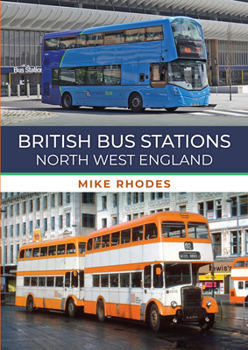 Paperback British Bus Stations: North West England Book