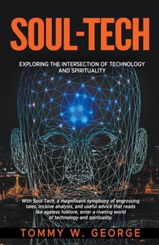 Paperback Soul-Tech: Exploring the Intersection of Technology and Spirituality Book