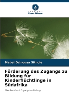 Paperback Förderung des Zugangs zu Bildung für Kinderflüchtlinge in Südafrika [German] Book