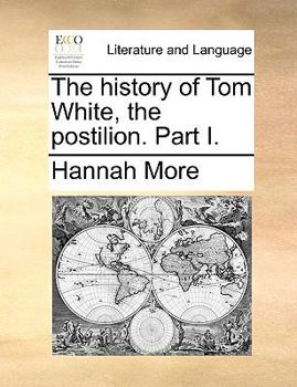 Paperback The history of Tom White, the postilion. Part I. Book