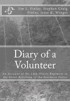 Paperback Diary of a Volunteer: An Account of the 14th Illnois Regiment in the Great Rebellion of the Southern States Book