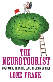 Paperback The Neurotourist: Postcards from the Edge of Brain Science Book