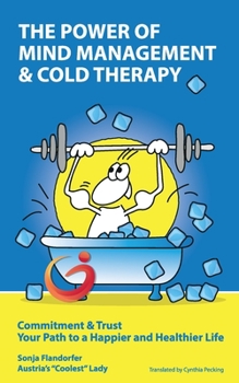The Power of Mind Management & Cold Therapy: Commitment & Trust - Your Path to a Happier and Healthier Life