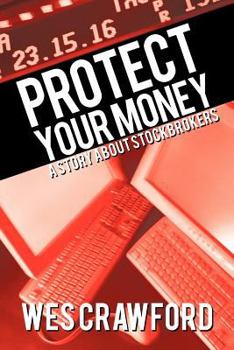 Paperback Protect Your Money: A Story about Stockbrokers Book