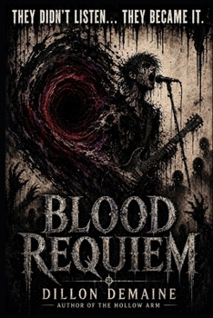 Blood Requiem: A Novel of Sound, Flesh, and Devotion (The Hollow Things)