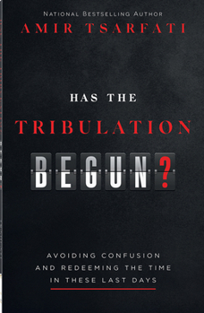Paperback Has the Tribulation Begun?: Avoiding Confusion and Redeeming the Time in These Last Days Book