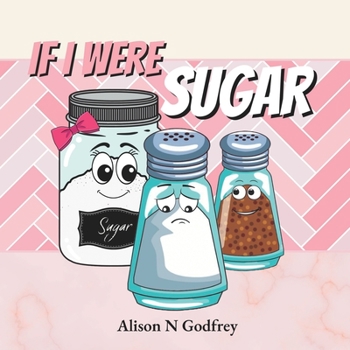 Paperback If I Were Sugar: Life Would be Great Book