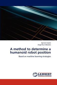 Paperback A Method to Determine a Humanoid Robot Position Book