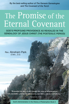 Paperback The Promise of the Eternal Covenant: God's Profound Providence as Revealed in the Genealogy of Jesus Christ (Postexilic Period) Book 5 Book