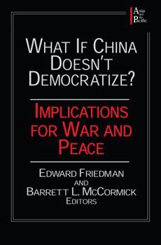 Hardcover What if China Doesn't Democratize?: Implications for War and Peace Book