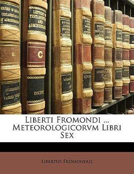 Paperback Liberti Fromondi ... Meteorologicorvm Libri Sex [Latin] Book