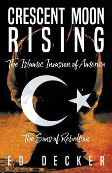 Paperback Crescent Moon Rising: The Islamic Invasion of America Book
