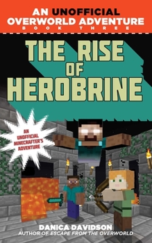 Paperback The Rise of Herobrine: An Unofficial Overworld Adventure, Book Three Book