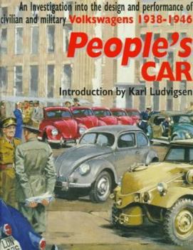 Hardcover People's Car: An Investigation Into the Design and Performance of Civilian and Military Volkswagens 1938-1946 Book