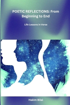 Paperback Poetic Reflections: From Beginning to End: Life lessons in Verse Book