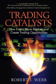 Hardcover Trading Catalysts: How Events Move Markets and Create Trading Opportunities Book